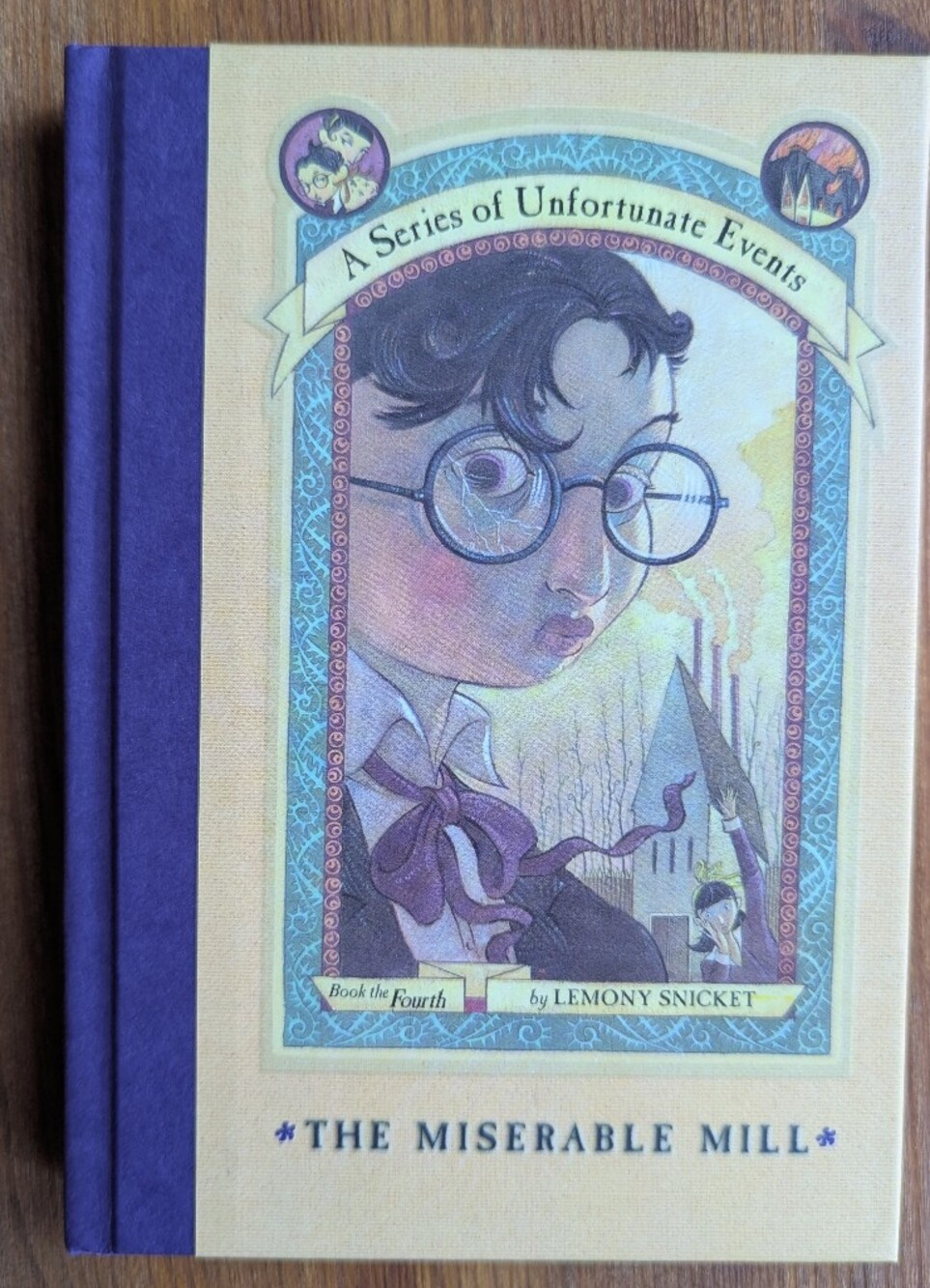 The Miserable Mill Lemony Snicket A Series of Unfortunate Events Book 4 1st Ed
